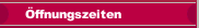 &Ouml;ffnungszeiten